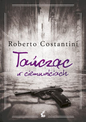 Tańcząc W Ciemnościach Costantini Roberto Książka