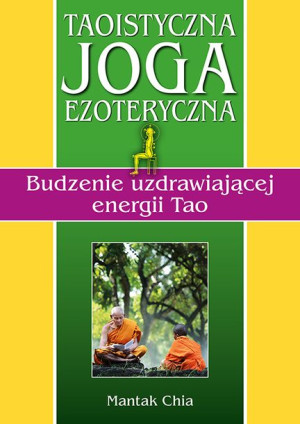 Taoistyczna Joga Ezoteryczna Budzenie Uzdrawiające