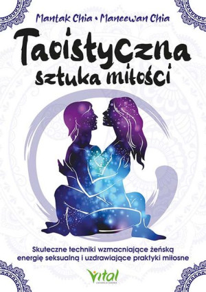 Taoistyczna Sztuka Miłości Skuteczne Techniki Wzma