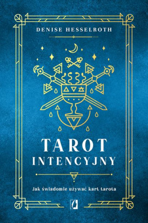 Tarot Intencyjny Jak Świadomie Używać Kart Tarota