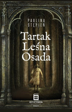 Tartak Leśna Osada Stępień Paulina Książka