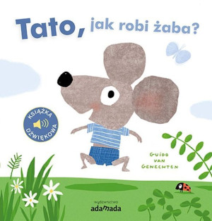 Tato Jak Robi Żaba Guido Van Genechten Książka