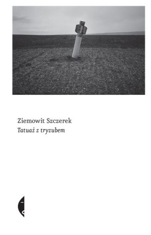 Tatuaż Z Tryzubem Szczerek Ziemowit Książka Czarne