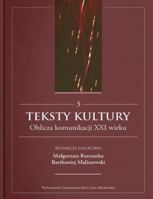 Teksty Kultury Oblicza Komunikacji T 3 Książka