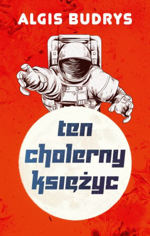 Ten Cholerny Księżyc Algis Budrys Książka