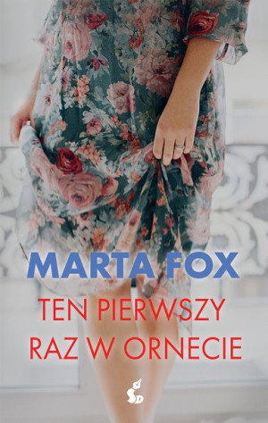 Ten Pierwszy Raz W Ornecie Marta Fox Książka