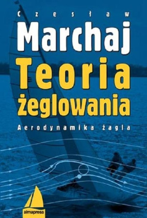 Teoria Żeglowania Marchaj Czesław Książka