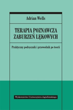 Terapia Poznawcza Zaburzeń Lękowych Praktyczny Pod