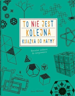 To Nie Jest Kolejna Książka Do Matmy Weltman Anna