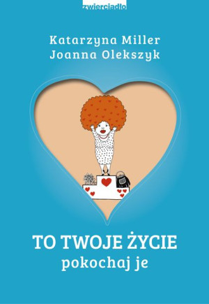 To Twoje Życie Pokochaj Je Książka Zwierciadło