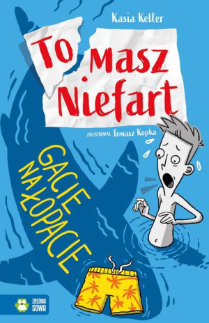 Tomasz Niefart Tom 2 Gacie Na Łopacie Keller Kasia