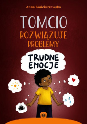 Tomcio Rozwiązuje Problemy Kańciurzewska Anna