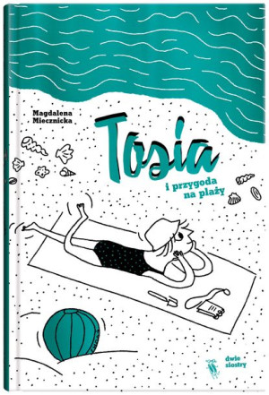 Tosia I Przygoda Na Plaży Miecznicka Magdalena