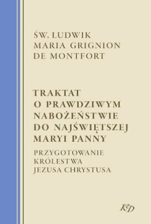 Traktat O Prawdziwym Nabożeństwie Do Najświętszej
