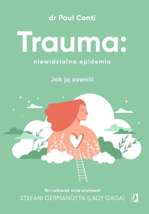 Trauma Niewidzialna Epidemia Conti Paul Dr Książka