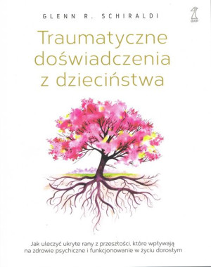 Traumatyczne Doświadczenia Z Dzieciństwa Książka