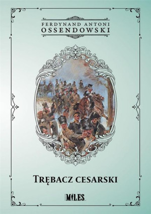 Trębacz Cesarski Ossendowski Ferdynand Antoni