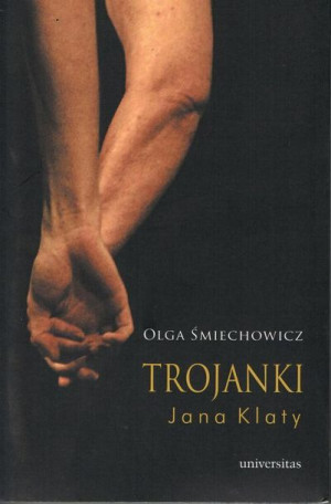 Trojanki Jana Klaty Śmiechowicz Olga Książka