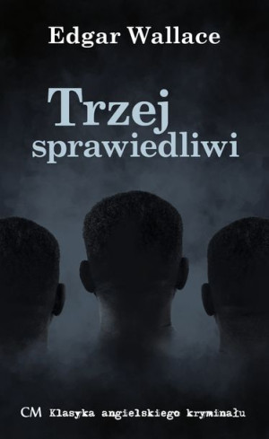 Trzej Sprawiedliwi Wallace Edgar Książka