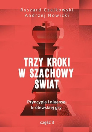 Trzy Kroki W Szachowy Świat Pryncypia I Niuanse Kr