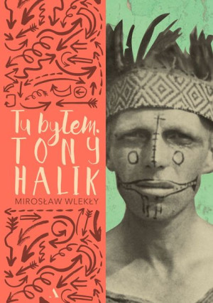 Tu Byłem Tony Halik Wlekły Mirosław Książka Agora
