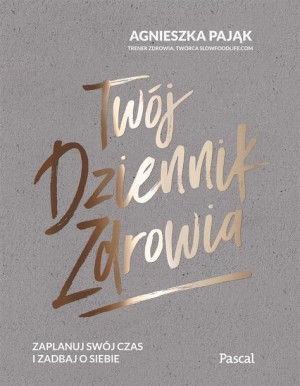 Twój Dziennik Zdrowia Pająk Agnieszka Książka