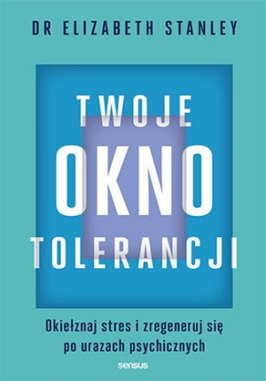 Twoje Okno Tolerancji Okiełznaj Stres I Zregeneruj