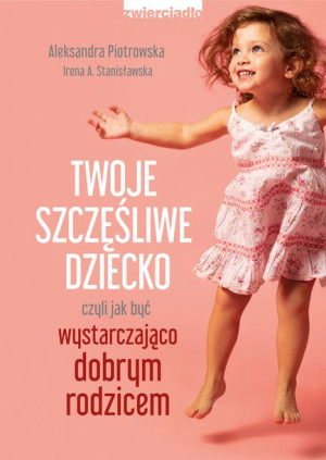 Twoje Szczęśliwe Dziecko Książka Zwierciadło