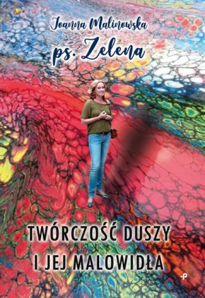 Twórczość Duszy I Jej Malowidła Książka Poligraf