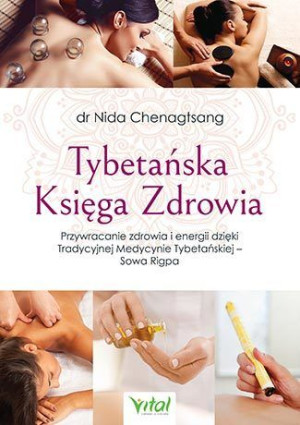 Tybetańska Księga Zdrowia Przywracanie Zdrowia I E