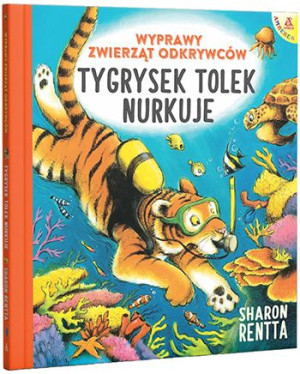 Tygrysek Tolek Nurkuje Wyprawy Zwierząt Odkrywców