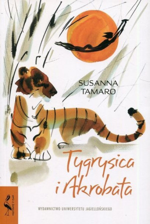 Tygrysica I Akrobata Tamaro Susanna Książka