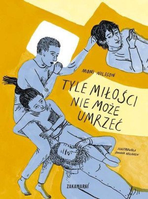 Tyle Miłości Nie Może Umrzeć Książka Zakamarki