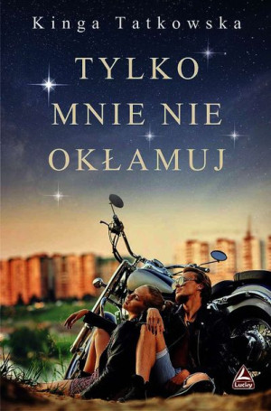 Tylko Mnie Nie Okłamuj Tatkowska Kinga Książka