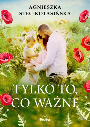 Tylko To Co Ważne Stec Kotasińska Agnieszka