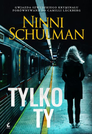 Tylko Ty Ninni Schulman Książka Sonia Draga