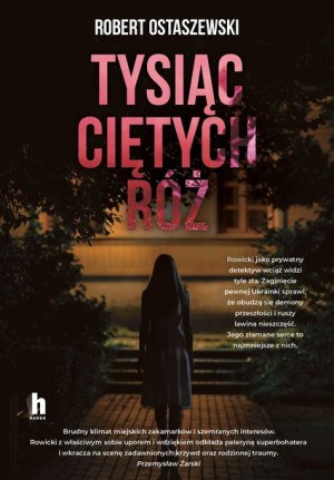 Tysiąc Ciętych Róż Ostaszewski Robert Książka