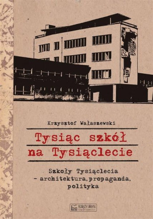 Tysiąc Szkół Na Tysiąclecie Wałaszewski Krzysztof