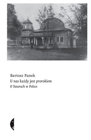 U Nas Każdy Jest Prorokiem O Tatarach W Polsce