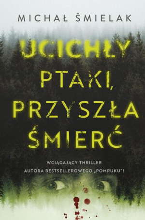 Ucichły Ptaki Przyszła Śmierć Śmielak Michał