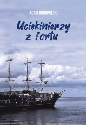 Uciekinierzy Z Fortu Borowiecki Adam Książka