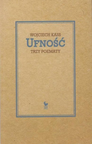 Ufność Trzy Poematy Kass Wojciech Książka Iskry