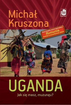 Uganda Jak Się Masz Muzungu Kruszona Michał