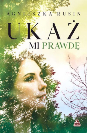 Ukaż Mi Prawdę Rusin Agnieszka Książka Lucky