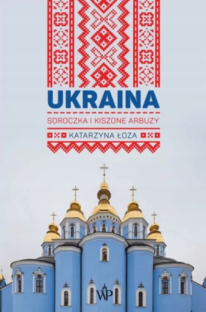 Ukraina Soroczka I Kiszone Arbuzy Łoza Katarzyna