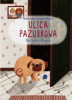 Ulica Pazurkowa Matylda I Klopsik Książka Bis