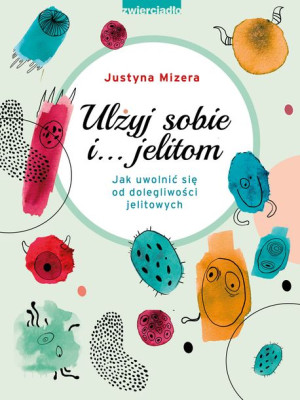 Ulżyj Sobie I Jelitom Mizera Justyna Książka
