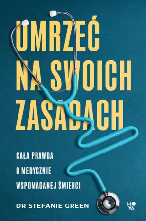 Umrzeć Na Swoich Zasadach Cała Prawda O Medycznie