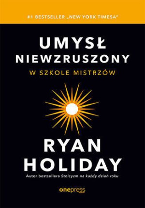 Umysł Niewzruszony W Szkole Mistrzów Holiday Ryan