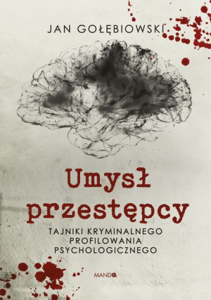 Umysł Przestępcy Gołębiowski Jan Książka Wam